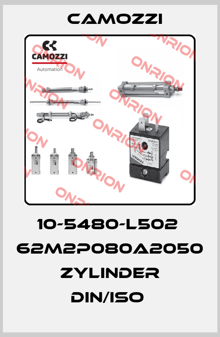 10-5480-L502  62M2P080A2050 ZYLINDER DIN/ISO  Camozzi