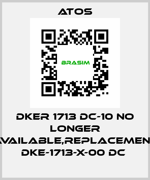 DKER 1713 DC-10 no longer available,replacement DKE-1713-X-00 DC  Atos