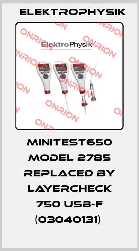 Minitest650 Model 2785 REPLACED BY LAYERCHECK 750 USB-F (03040131)  ElektroPhysik