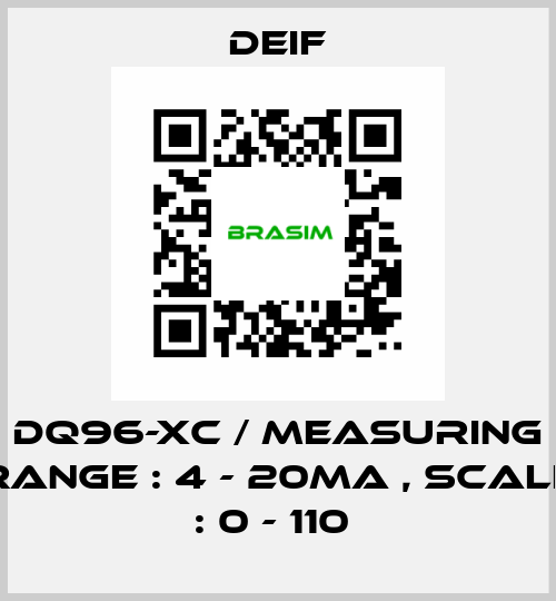 DQ96-XC / MEASURING RANGE : 4 - 20MA , SCALE : 0 - 110  Deif