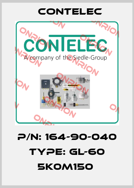 P/N: 164-90-040 Type: GL-60 5K0M150  Contelec