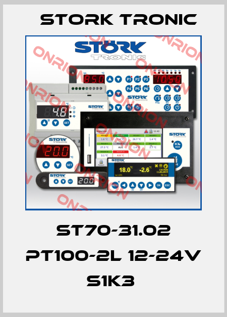 ST70-31.02 PT100-2L 12-24V S1K3  Stork tronic