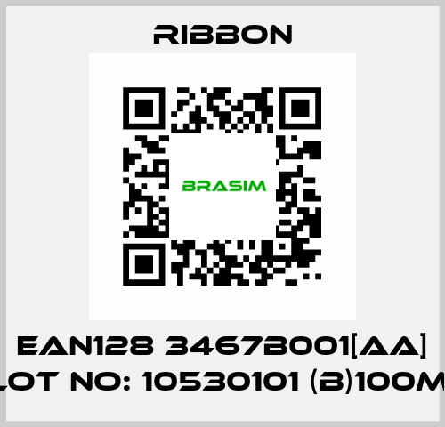 EAN128 3467B001[AA] LOT NO: 10530101 (B)100M  Ribbon