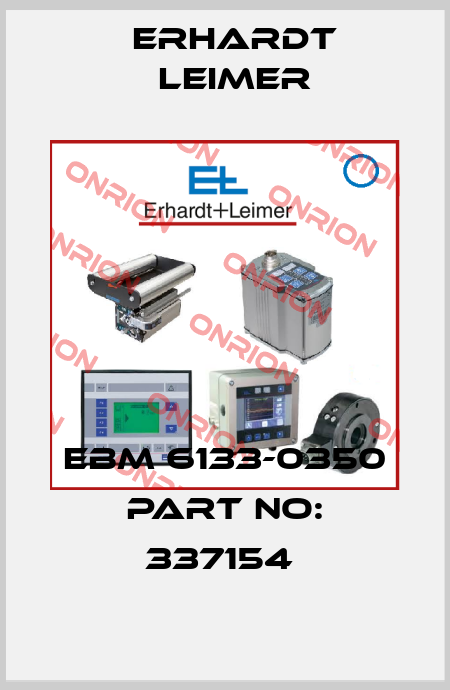 EBM 6133-0350 PART NO: 337154  Erhardt Leimer