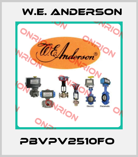 PBVPV2510FO  W.E. ANDERSON