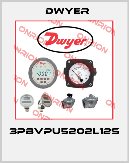 3PBVPU5202L12S  Dwyer