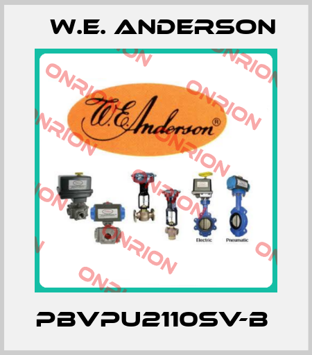 PBVPU2110SV-B  W.E. ANDERSON