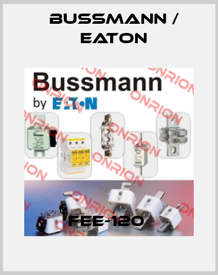 FEE-120  BUSSMANN / EATON