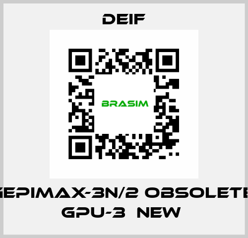 GEPIMAX-3N/2 OBSOLETE, GPU-3  NEW  Deif