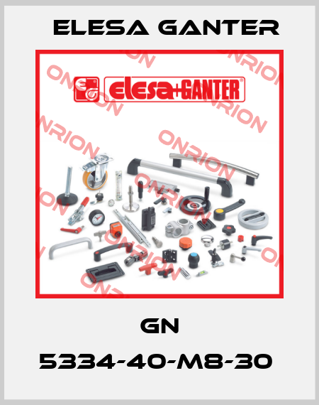 GN 5334-40-M8-30  Elesa Ganter