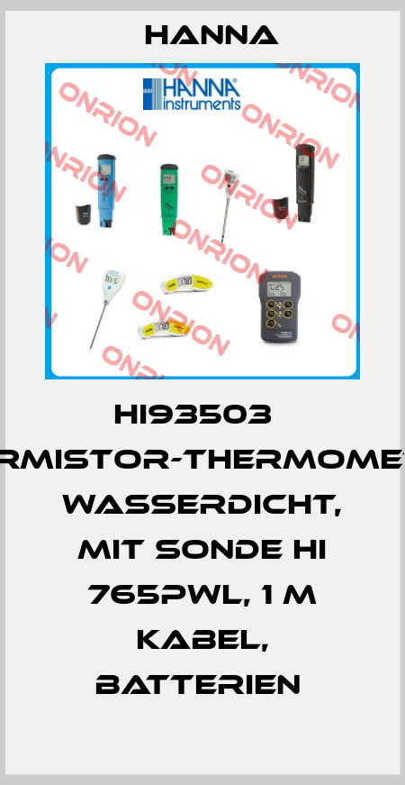 HI93503   THERMISTOR-THERMOMETER, WASSERDICHT, MIT SONDE HI 765PWL, 1 M KABEL, BATTERIEN  Hanna