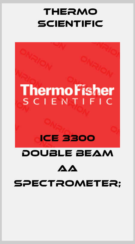 ICE 3300 DOUBLE BEAM AA SPECTROMETER;  Thermo Scientific