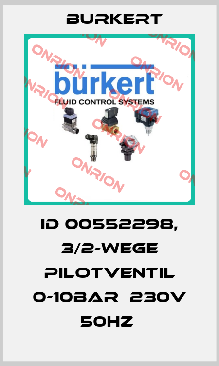 ID 00552298, 3/2-WEGE PILOTVENTIL 0-10BAR  230V 50HZ  Burkert