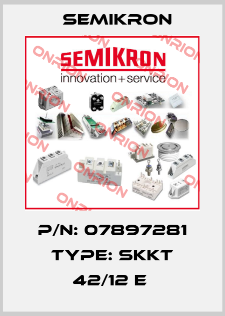 P/N: 07897281 Type: SKKT 42/12 E  Semikron