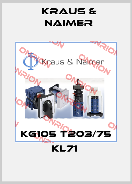 KG105 T203/75 KL71  Kraus & Naimer