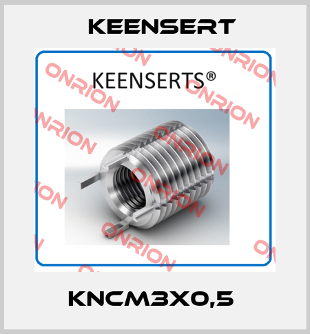 KNCM3X0,5  Keensert