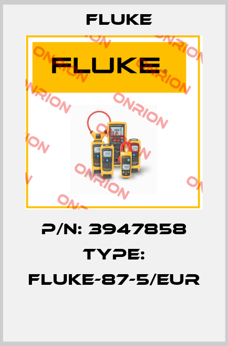 P/N: 3947858 Type: Fluke-87-5/Eur  Fluke