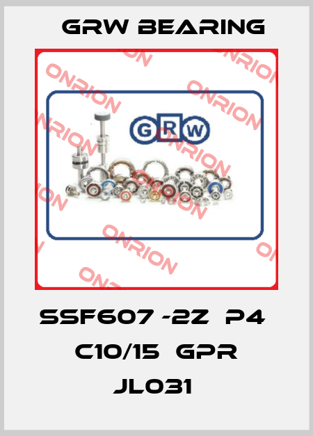 SSF607 -2Z  P4  C10/15  GPR JL031  GRW Bearing