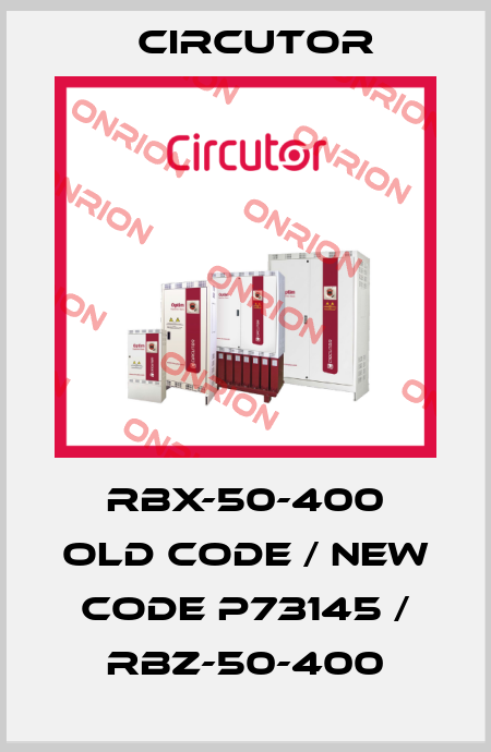 RBX-50-400 old code / new code P73145 / RBZ-50-400 Circutor