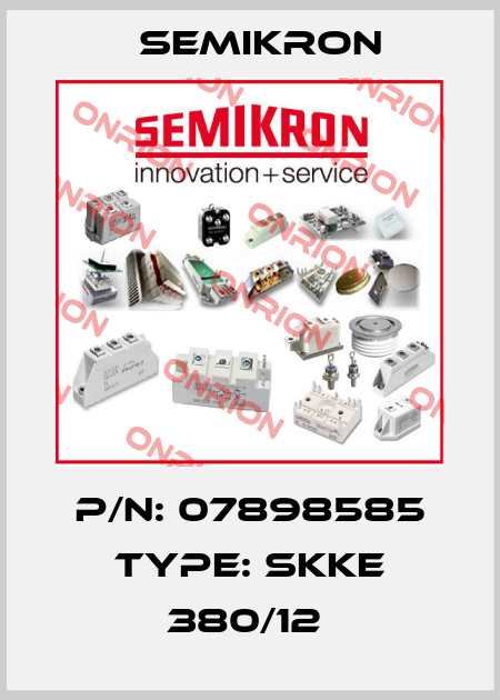P/N: 07898585 Type: SKKE 380/12  Semikron