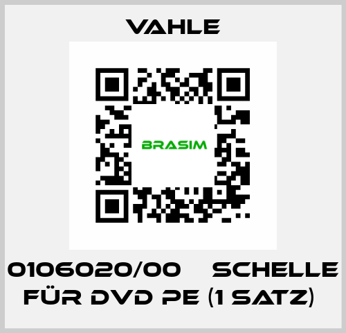 0106020/00    SCHELLE FÜR DVD PE (1 SATZ)  Vahle