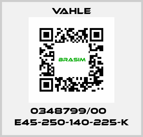 0348799/00    E45-250-140-225-K  Vahle