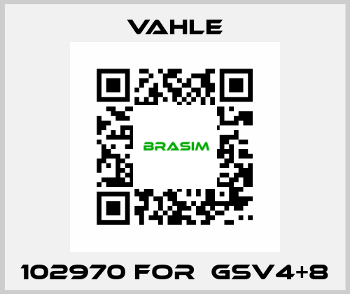 102970 FOR  GSV4+8 Vahle