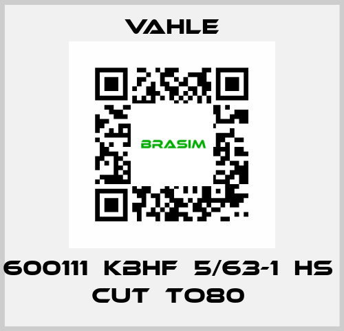 600111  KBHF  5/63-1  HS  CUT  TO80  Vahle