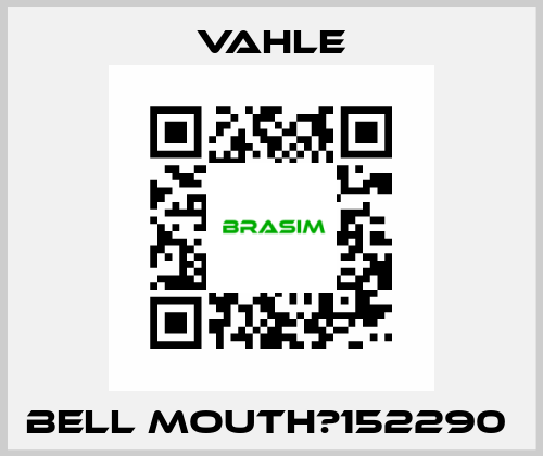 Bell mouth?152290  Vahle