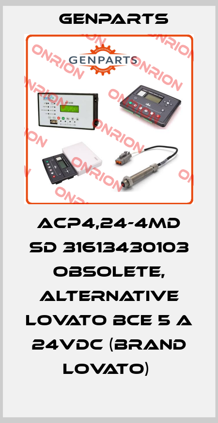 Acp4,24-4md SD 31613430103 obsolete, alternative LOVATO BCE 5 A 24VDC (brand LOVATO)  GenParts