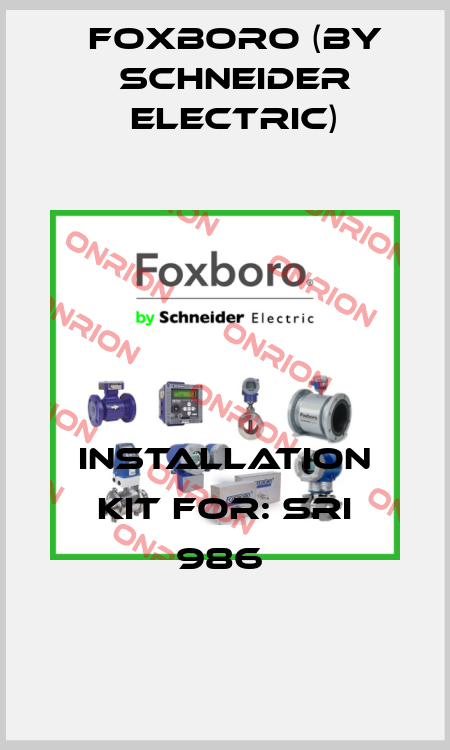 Installation KIT For: SRI 986  Foxboro (by Schneider Electric)