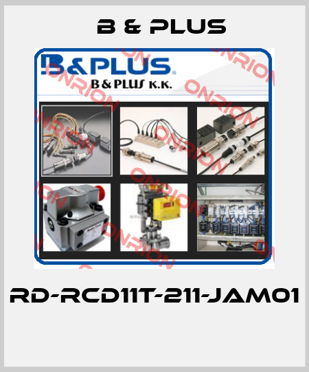 RD-RCD11T-211-JAM01  B & PLUS