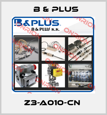 Z3-A010-CN  B & PLUS