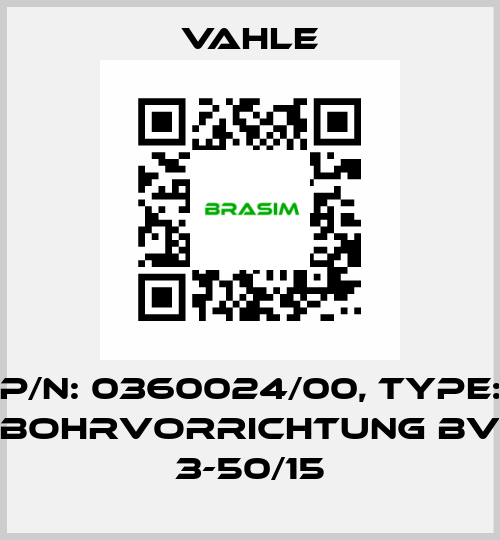 P/n: 0360024/00, Type: BOHRVORRICHTUNG BV 3-50/15 Vahle