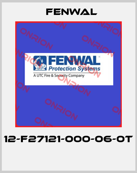 12-F27121-000-06-0T  FENWAL