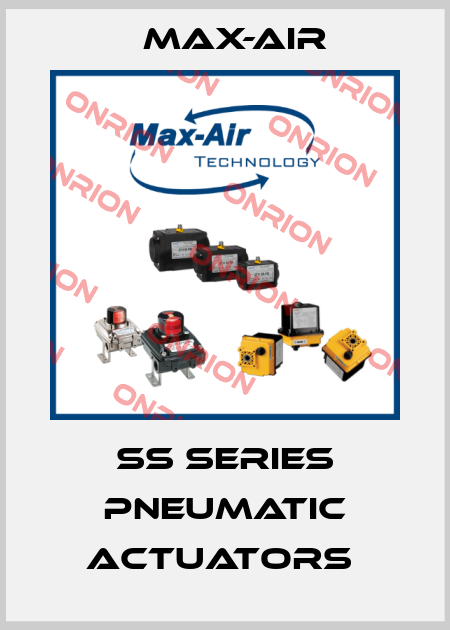 SS Series Pneumatic Actuators  Max-Air