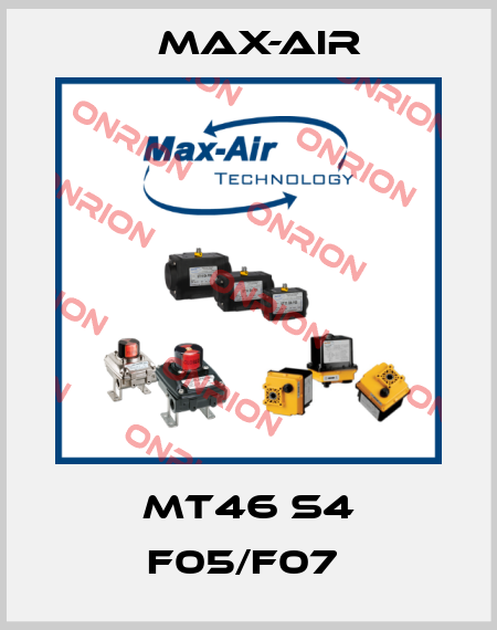 MT46 S4 F05/F07  Max-Air