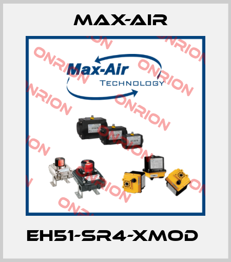 EH51-SR4-XMOD  Max-Air