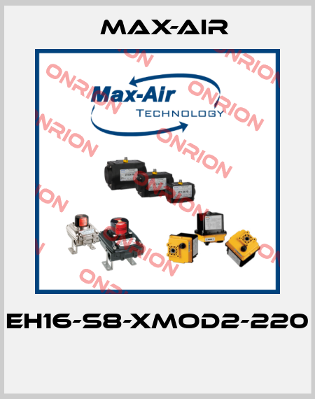 EH16-S8-XMOD2-220  Max-Air