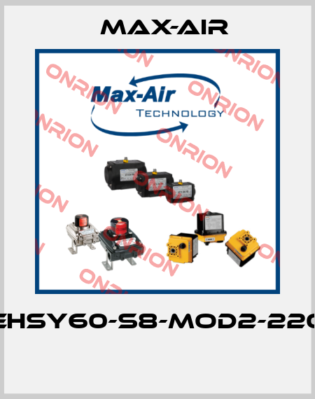 EHSY60-S8-MOD2-220  Max-Air