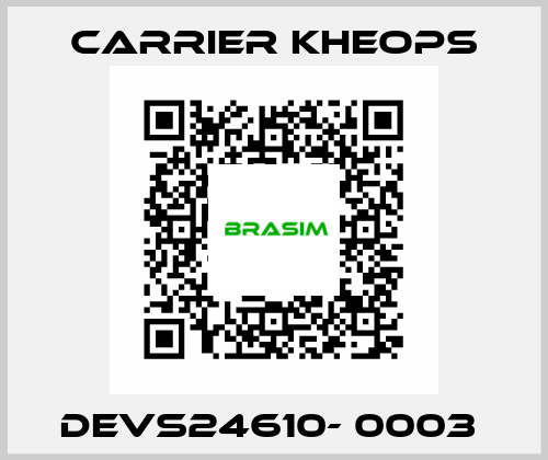 DEVS24610- 0003  Carrier Kheops