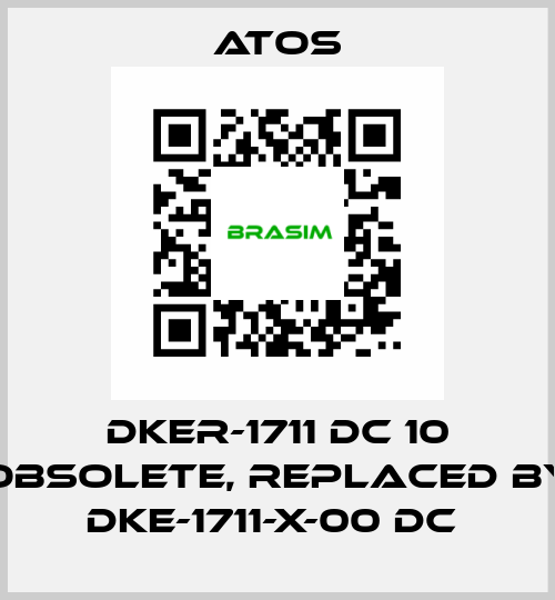 DKER-1711 DC 10 obsolete, replaced by DKE-1711-X-00 DC  Atos