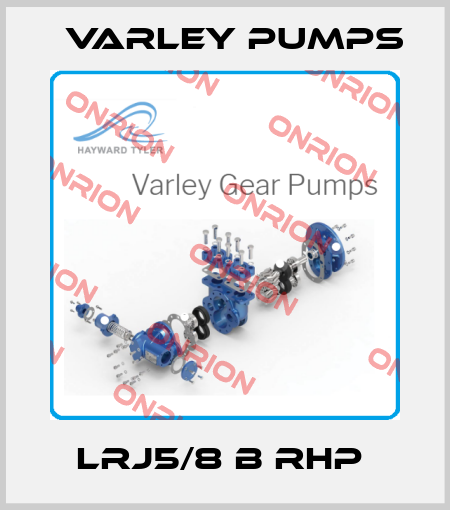LRJ5/8 B RHP  Varley Pumps