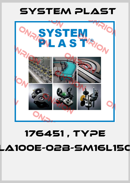 176451 , type LA100E-02B-SM16L150  System Plast
