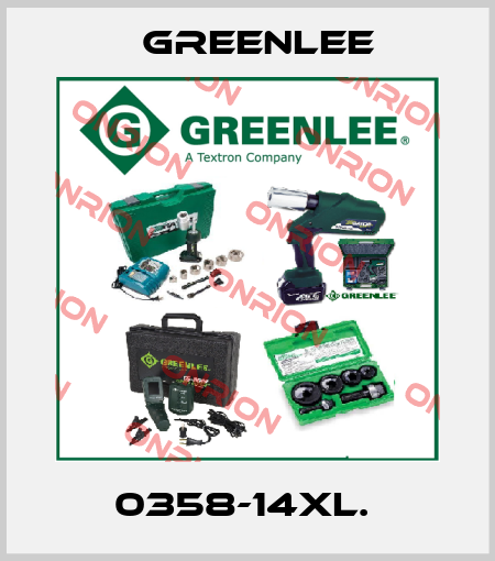 0358-14XL.  Greenlee