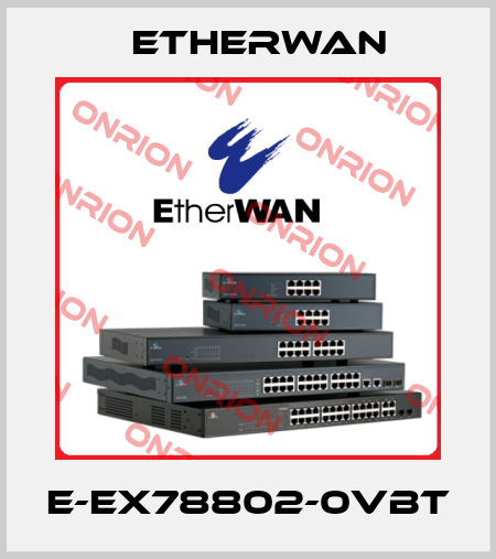 E-EX78802-0VBT Etherwan