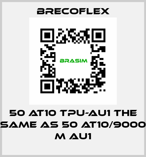 50 AT10 TPU-AU1 the same as 50 AT10/9000 M AU1 Brecoflex