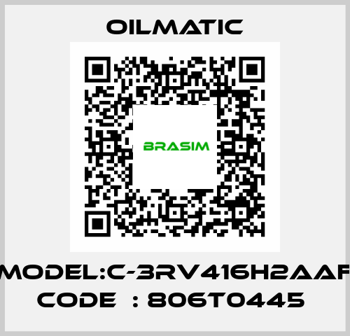 MODEL:C-3RV416H2AAF CODE  : 806T0445  OILMATIC