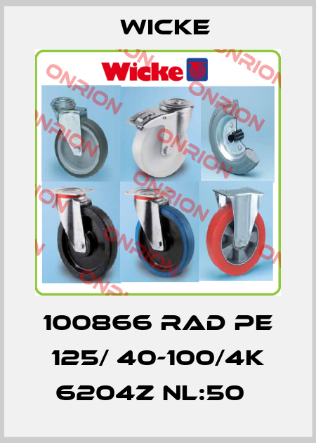 100866 RAD PE 125/ 40-100/4K 6204Z NL:50   Wicke