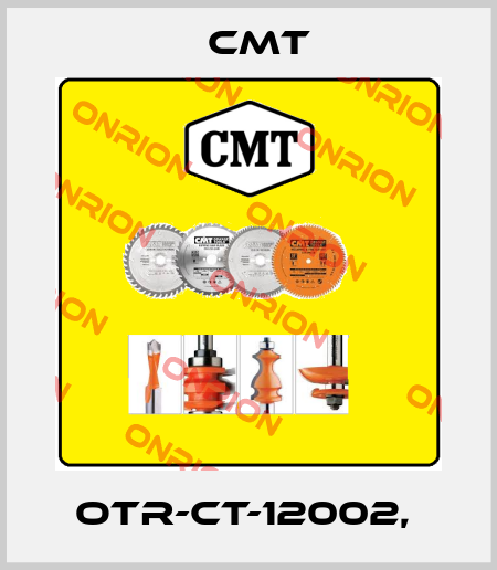 OTR-CT-12002,  Cmt